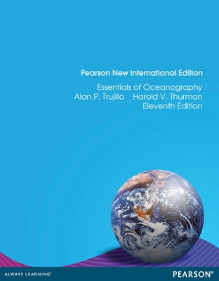 Essentials of Oceanography: Pearson New International Edition - Trujillo, Alan, and Thurman, Harold