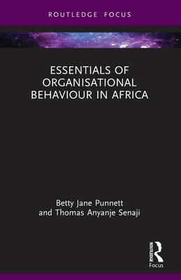 Essentials of Organisational Behaviour in Africa - Punnett, Betty Jane, and Anyanje Senaji, Thomas