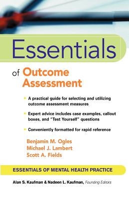 Essentials of Outcome Assessment - Ogles, Benjamin M, and Lambert, Michael J, and Fields, Scott a