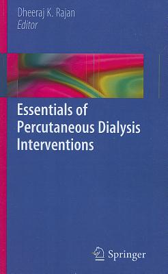 Essentials of Percutaneous Dialysis Interventions - Rajan, Dheeraj (Editor)