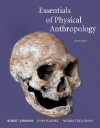 Essentials of Physical Anthropology - Jurmain, Robert, and Kilgore, Lynn, and Trevathan, Wenda