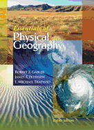 Essentials of Physical Geography - Gabler, Robert E, and Petersen, James F, and Trepasso, L Michael