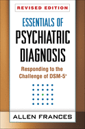 Essentials of Psychiatric Diagnosis: Responding to the Challenge of DSM-5