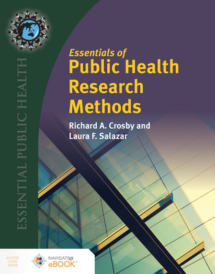 Essentials Of Public Health Research Methods - Crosby, Richard A., and Salazar, Laura F.