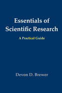 Essentials of Scientific Research: A Practical Guide