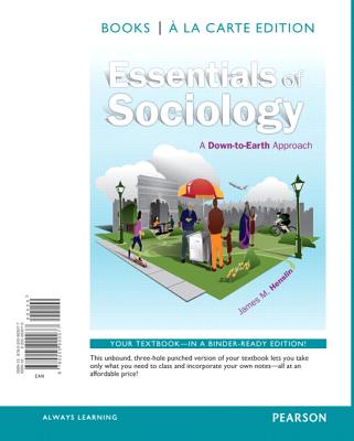 Essentials of Sociology: A Down-To-Earth Approach, Books a la Carte Edition - Henslin, James M