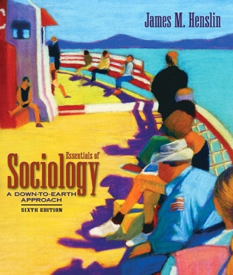 Essentials of Sociology: A Down-To-Earth Approach - Henslin, James M