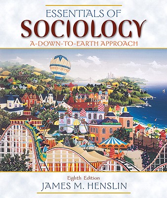 Essentials of Sociology: A Down-To-Earth Approach - Henslin, James M