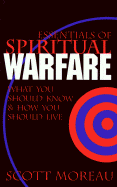 Essentials of Spiritual Warfare: Equipped to Win the Battle - Moreau, A Scott