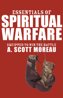 Essentials of Spiritual Warfare - Moreau, A Scott