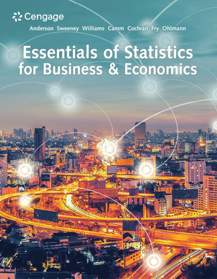 Essentials of Statistics for Business & Economics - Anderson, David R, and Sweeney, Dennis J, and Williams, Thomas A