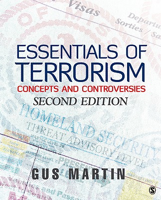 Essentials of Terrorism: Concepts and Controversies - Martin, Gus