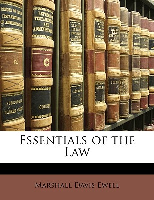 Essentials of the Law - Ewell, Marshall Davis