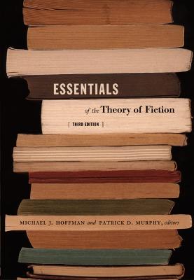 Essentials of the Theory of Fiction - Hoffman, Michael J (Editor), and Murphy, Patrick D (Editor)