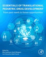 Essentials of Translational Pediatric Drug Development: From Past Needs to Future Opportunities