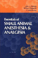 Essentials of Veterinary Anesthesia & Analgesia: Small Animal Practice