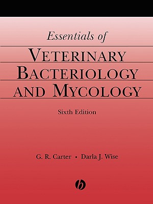 Essentials of Veterinary Bacteriology and Mycology - Carter, and Wise Dj