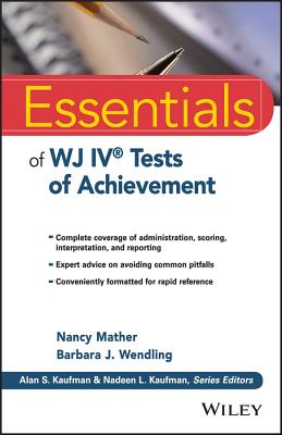 Essentials of Wj IV Tests of Achievement - Mather, Nancy, PH.D., and Wendling, Barbara J