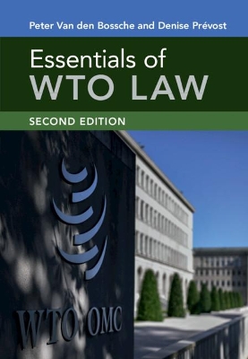 Essentials of WTO Law - Van den Bossche, Peter, and Prvost, Denise