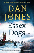 Essex Dogs: The epic Richard & Judy Book Club Pick from a Sunday Times bestselling historian