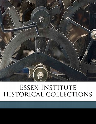 Essex Institute Historical Collections Volume 47 - Essex Institute (Creator)