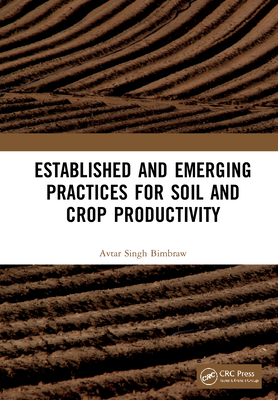 Established and Emerging Practices for Soil and Crop Productivity - Bimbraw, Avtar Singh