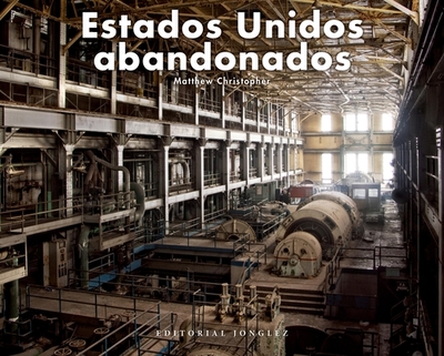 Estados Unidos Abandonados - Christopher, Matthew