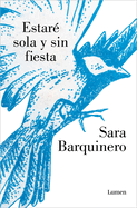 Estar Sola Y Sin Fiesta / I Will Be Alone and Without a Party