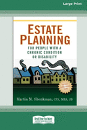 Estate Planning for People with a Chronic Condition or Disability (16pt Large Print Edition)