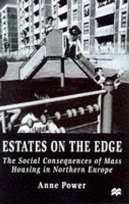 Estates on the Edge: The Social Consequences of Mass Housing in Northern Europe - Power, A.