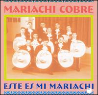 Este Es Mi Mariachi - Mariachi Cobre