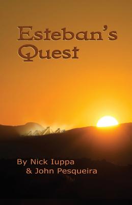 Esteban's Quest - Pesqueira, John, and Iuppa, Nick