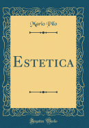 Estetica (Classic Reprint)