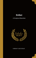 Esther: A Scripture Narrative