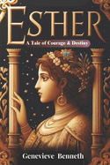 Esther: A Tale of Courage & Destiny