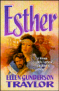 Esther: A Woman Who Captured the Heart of a King - Traylor, Ellen Gunderson