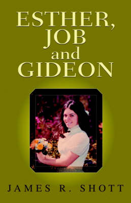 ESTHER, JOB and GIDEON - Shott, James R