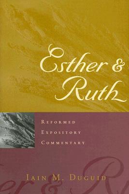 Esther & Ruth - Duguid, Iain M, Ph.D.