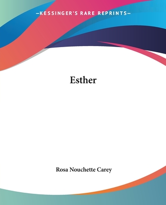 Esther - Carey, Rosa Nouchette