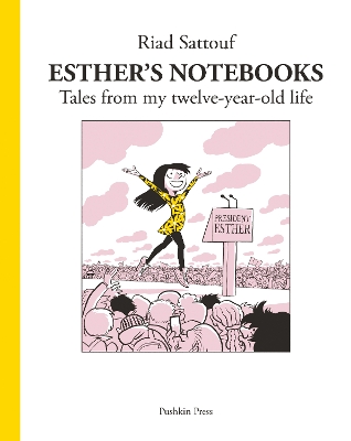 Esther's Notebooks 3: Tales from my twelve-year-old life - Sattouf, Riad, and Taylor, Sam (Translated by)