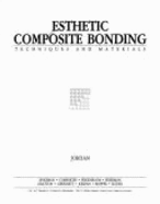 Esthetic Composite Bonding: Techniques and Materials - Jordan, Ronald E