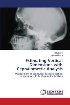 Estimating Vertical Dimensions with Cephalometric Analysis - Batra, Ritu, and Batra, Hemant