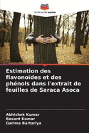 Estimation des flavono?des et des ph?nols dans l'extrait de feuilles de Saraca Asoca