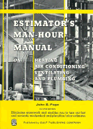 Estimator's Man-Hour Manual on Heating, Air Conditioning, Ventilating, and Plumbing