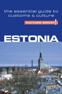 Estonia - Culture Smart!: The Essential Guide to Customs & Culture