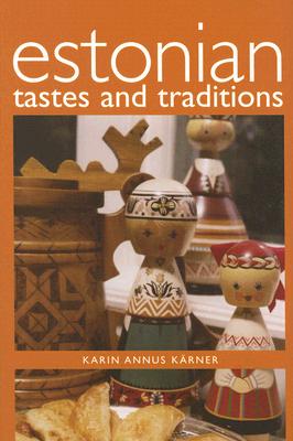 Estonian Tastes and Traditions - Karner, Karin Annus