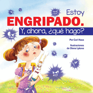 Estoy Engripado. y, Ahora, qu Hago?