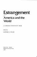 Estrangement: America and the World