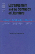 Estrangement and the Somatics of Literature: Tolstoy, Shklovsky, Brecht