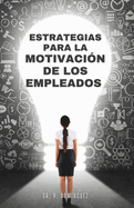 Estrategias para la Motivaci?n de los Empleados